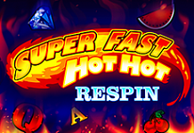 Super Fast Hot Hot Respin